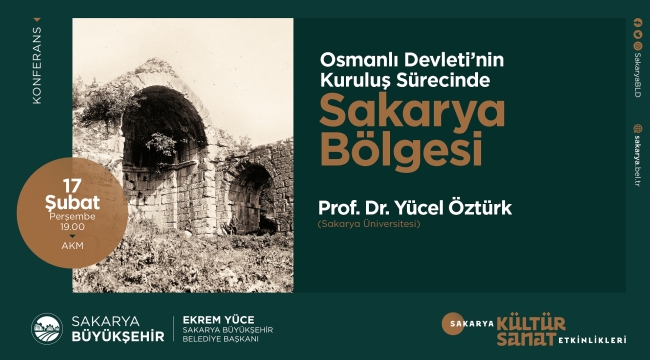 AKM'de 'Osmanlı Döneminde Sakarya' konuşulacak	