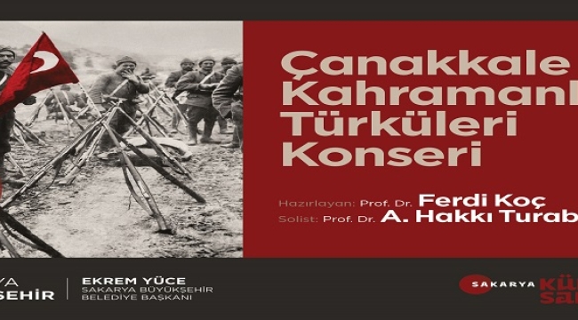 Büyükşehir Belediyesi, Çanakkale Zaferi'ni kahramanlık türküleriyle hatırlayacak