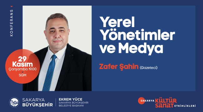 Gazeteci Zafer Şahin 'Yerel Yönetimler ve Medya' konferansı için geliyor