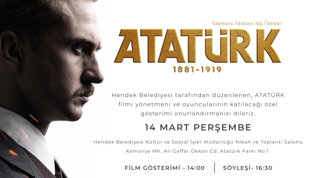 Hendek Belediyesi Atatürk Filmine Hendeklileri Davet Ediyor